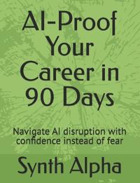 AI-Proof Your Career in 90 Days