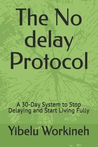 The No delay Protocol