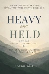 Heavy and Held
