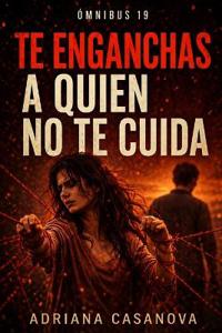 Te enganchas a quien no te cuida