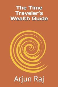 The Time Traveler's Wealth Guide