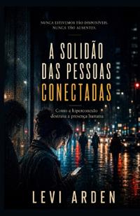 A Solidão Das Pessoas Conectadas