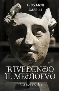 Rivedendo il Medioevo