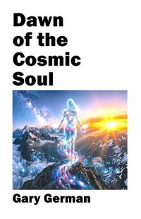 Dawn of the Cosmic Soul