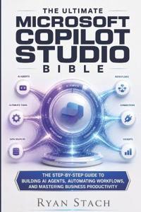 The Ultimate Microsoft Copilot Studio Bible
