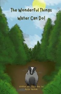 The Wonderful Things Water Can Do!