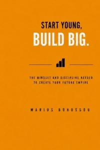 Start Young, Build Big