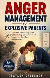 Anger Management for Explosive Parents