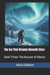 The Ice That Dreams Beneath Stars