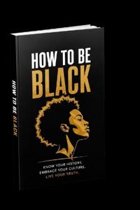 How to be black