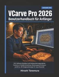 VCarve Pro 2026 Benutzerhandbuch für Anfänger