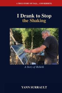 I Drank to Stop the Shaking