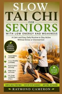 Slow Tai Chi for Seniors with Low Energy and Weakness