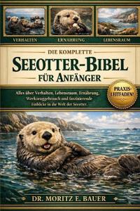Die Komplette Seeotter-Bibel Für Anfänger