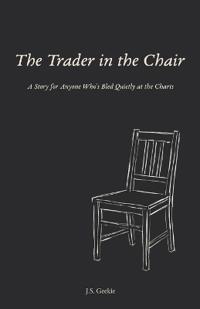 The Trader in the Chair