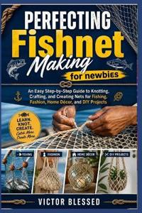 PERFECTING Fishnet Making for newbies