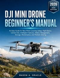 Dji Mini Drone Beginner's Manual
