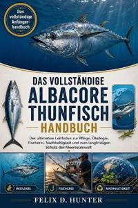 Das Vollständige Albacore-Thunfisch Handbuch