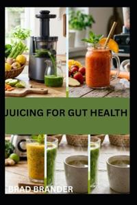 Juicing for Gut Health