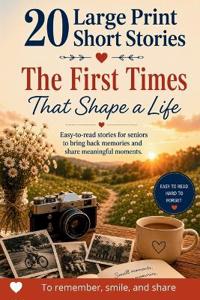 20 Large Print Short Stories - The First Times That Shape a Life