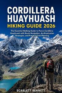 Cordillera Huayhuash Hiking Guide 2026