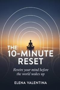 The 10-Minute Reset