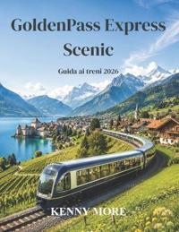 GoldenPass Express Scenic Guida ai treni 2026