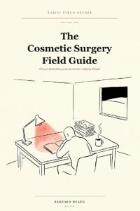 The Cosmetic Surgery Field Guide