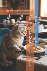 101 Recetas Gourmet para Gatos