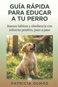 Guía Rápida para educar a tu perro