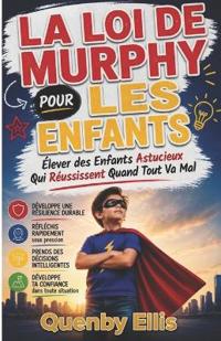 La Loi de Murphy Pour Enfants
