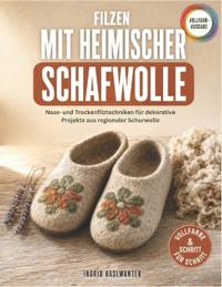 Filzen Mit Heimischer Schafwolle