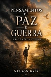 Pensamentos de Paz E Guerra