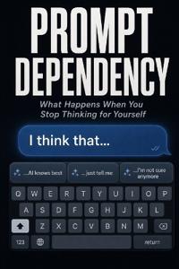 Prompt Dependency