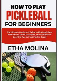How to Play Pickleball for Beginners