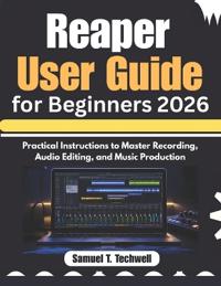 Reaper User Guide for Beginners 2026