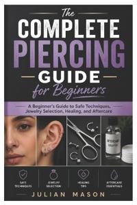 The Complete Piercing Guide for Beginners