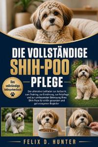 Die Vollständige Shih-Poo Pflege