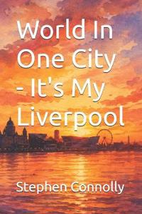 World In One City - It's My Liverpool