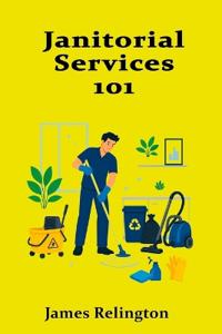 Janitorial Services 101