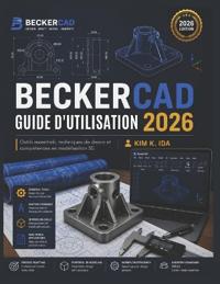 Guide d'Utilisation de Beckercad 2026