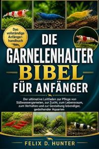 Die Garnelenhalter-Bibel Für Anfänger