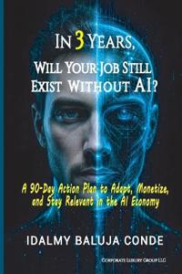 In 3 Years, Will Your Job Still Exist Without IA?
