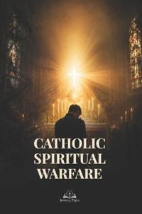 Catholic Spiritual Warfare