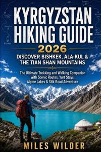 Kyrgyzstan Hiking Guide 2026