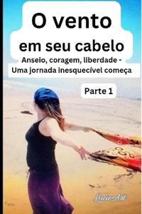 O vento em seu cabelo Parte 1