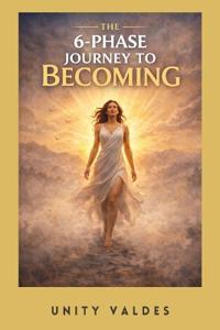 The 6-Phase Journey to Becoming