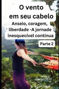 O vento em seu cabelo Parte 2