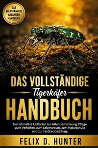 Das Vollständige Tigerkäfer Handbuch