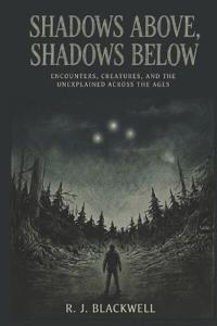 Shadows Above, Shadows Below